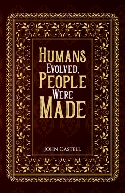Humans Evolved, People Were Made, Hardback Book