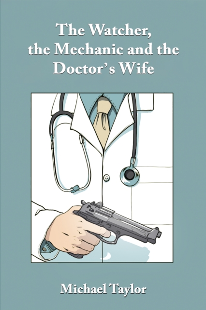 The Watcher, the Mechanic and the Doctor's Wife, EPUB eBook