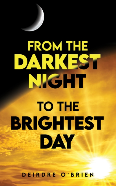 From the Darkest Night to the Brightest Day, Paperback / softback Book