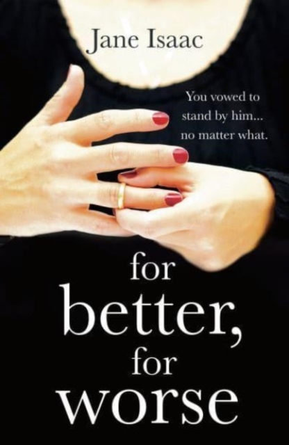 For Better, For Worse : Domestic noir meets police procedural in this gripping page-turner, Paperback / softback Book