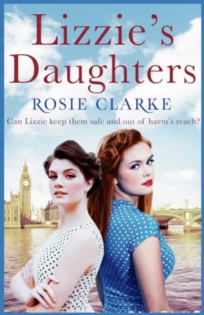 Lizzie's Daughters : Intrigue, danger and excitement in 1950's London, Paperback / softback Book