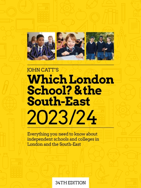 Which London School? & the South-East 2023/24: Everything you need to know about independent schools and colleges in London and the South-East, Paperback / softback Book