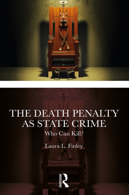 The Death Penalty as State Crime : Who Can Kill?, EPUB eBook