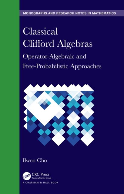 Classical Clifford Algebras : Operator-Algebraic and Free-Probabilistic Approaches, EPUB eBook