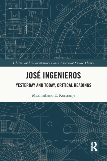 Jose Ingenieros : Yesterday and Today, Critical Readings, PDF eBook
