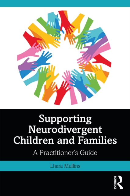 Supporting Neurodivergent Children and Families : A Practitioner's Guide, EPUB eBook