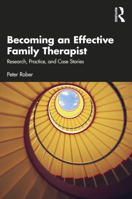 Becoming an Effective Family Therapist : Research, Practice, and Case Stories, PDF eBook
