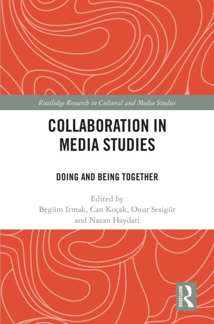 Collaboration in Media Studies : Doing and Being Together, PDF eBook