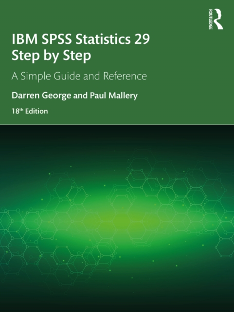 IBM SPSS Statistics 29 Step by Step : A Simple Guide and Reference, PDF eBook