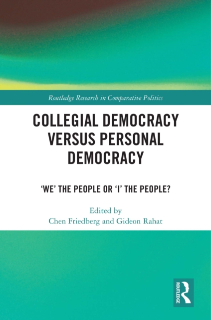 Collegial Democracy versus Personal Democracy : 'We' the People or 'I' the People?, EPUB eBook