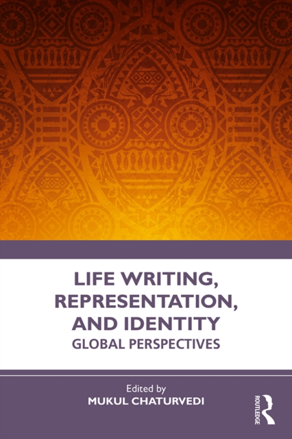 Life Writing, Representation and Identity : Global Perspectives, EPUB eBook