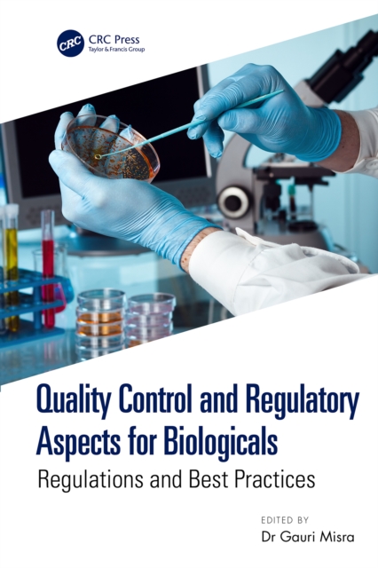 Quality Control and Regulatory Aspects for Biologicals : Regulations and Best Practices, EPUB eBook