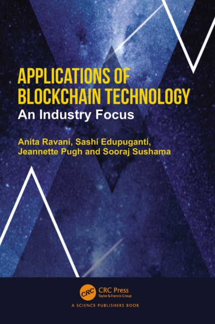Applications of Blockchain Technology : An Industry Focus, PDF eBook