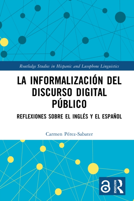 La informalizacion del discurso digital publico : Reflexiones sobre el ingles y el espanol, PDF eBook