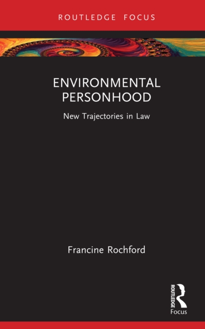 Environmental Personhood : New Trajectories in Law, PDF eBook