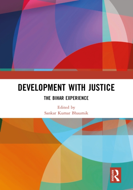 Development with Justice : The Bihar Experience, EPUB eBook