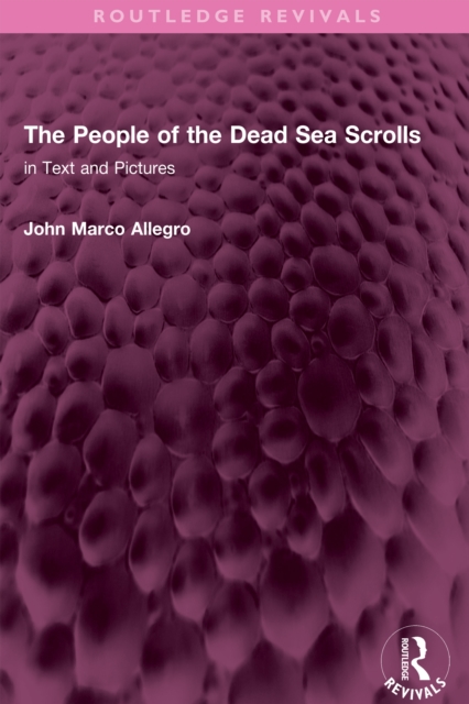 The People of the Dead Sea Scrolls : in Text and Pictures, PDF eBook