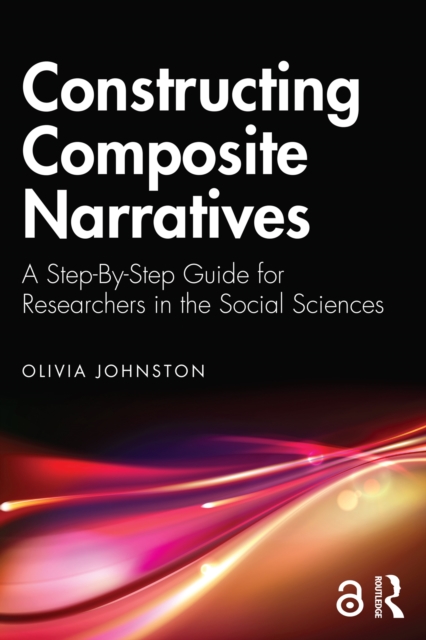 Constructing Composite Narratives : A Step-By-Step Guide for Researchers in the Social Sciences, PDF eBook