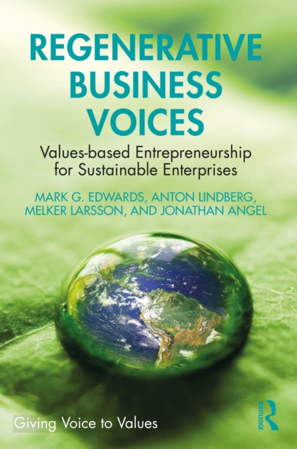 Regenerative Business Voices : Values-based Entrepreneurship for Sustainable Enterprises, EPUB eBook