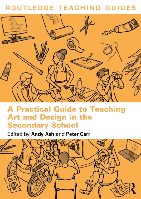 A Practical Guide to Teaching Art and Design in the Secondary School, PDF eBook