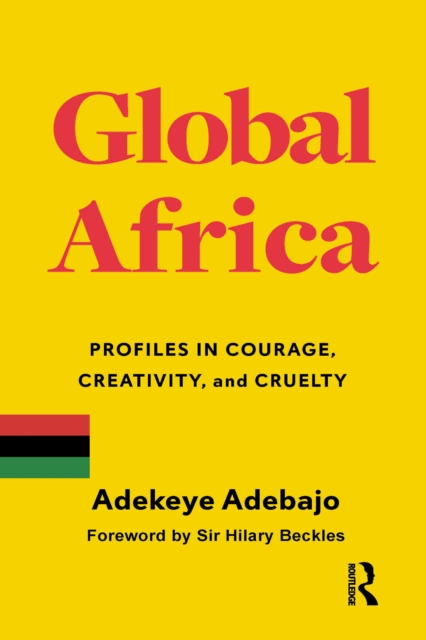 Global Africa : Profiles in Courage, Creativity, and Cruelty, PDF eBook