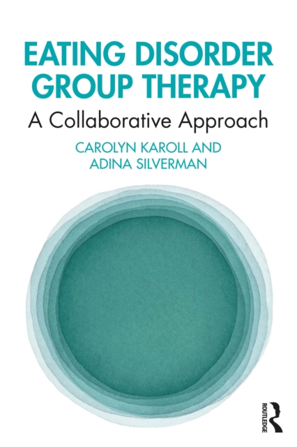 Eating Disorder Group Therapy : A Collaborative Approach, PDF eBook
