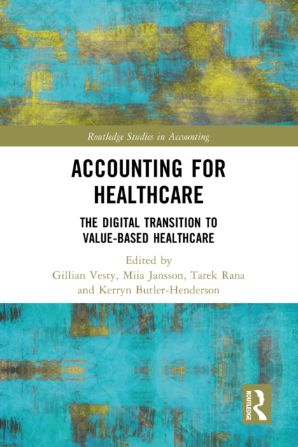 Accounting for Healthcare : The Digital Transition to Value-Based Healthcare, EPUB eBook