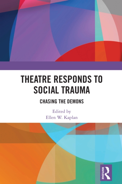 Theatre Responds to Social Trauma : Chasing the Demons, PDF eBook