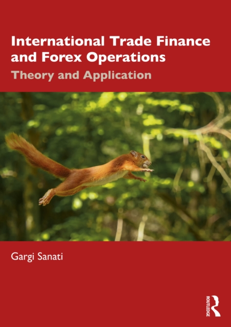 International Trade Finance and Forex Operations : Theory and Application, PDF eBook