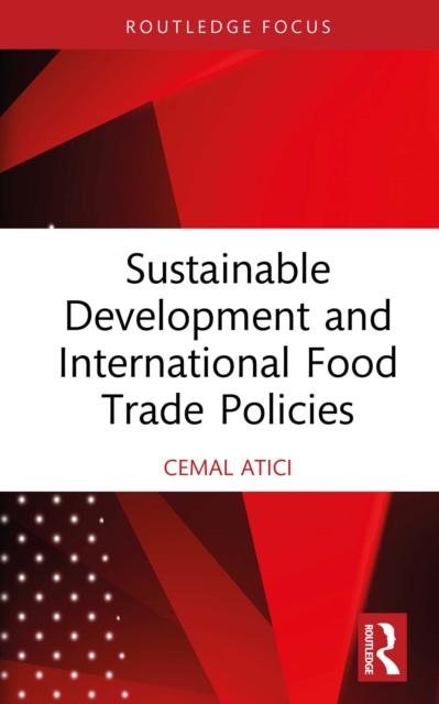 Sustainable Development and International Food Trade Policies, PDF eBook