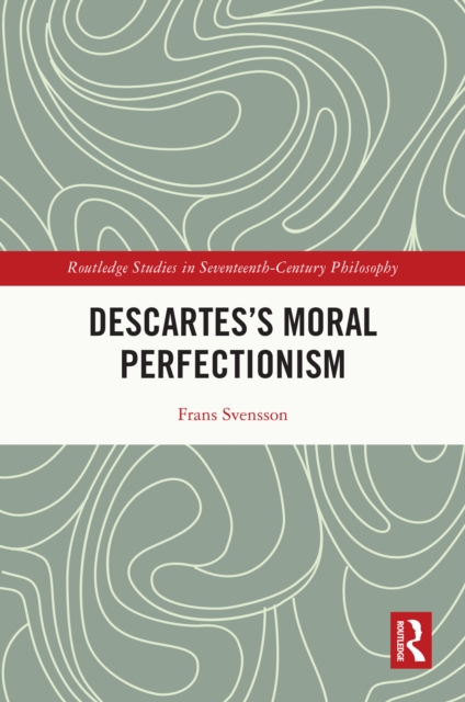 Descartes's Moral Perfectionism, EPUB eBook