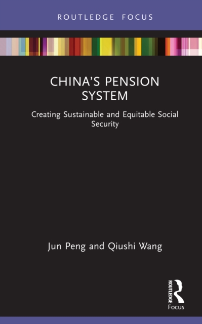 China's Pension System : Creating Sustainable and Equitable Social Security, PDF eBook