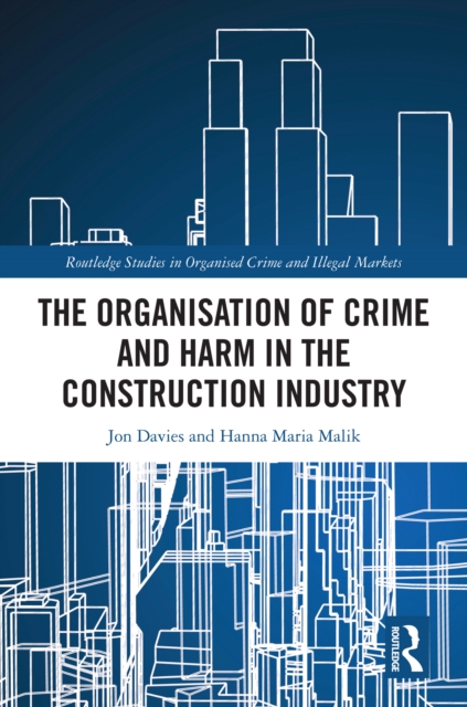 The Organisation of Crime and Harm in the Construction Industry, PDF eBook