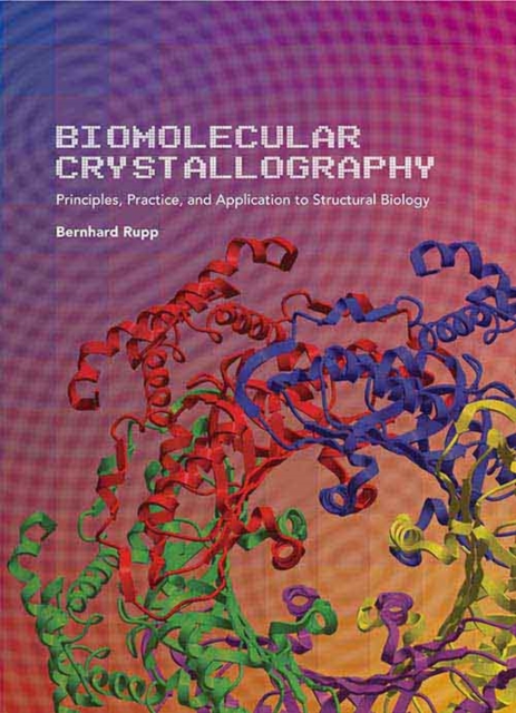 Biomolecular Crystallography : Principles, Practice, and Application to Structural Biology, EPUB eBook