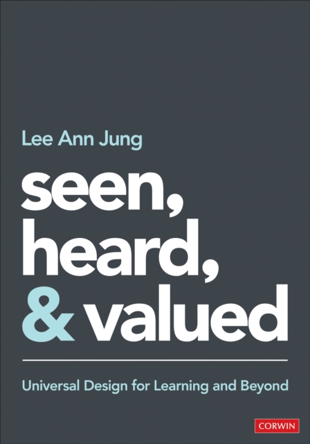 Seen, Heard, and Valued : Universal Design for Learning and Beyond, Paperback / softback Book