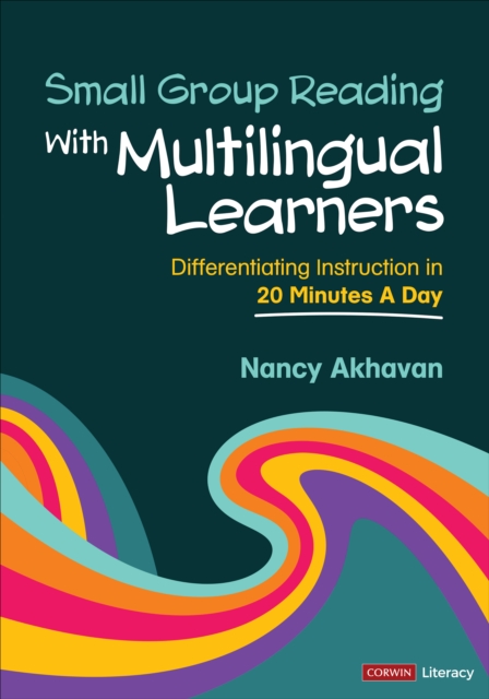 Small Group Reading With Multilingual Learners : Differentiating Instruction in 20 Minutes a Day, EPUB eBook