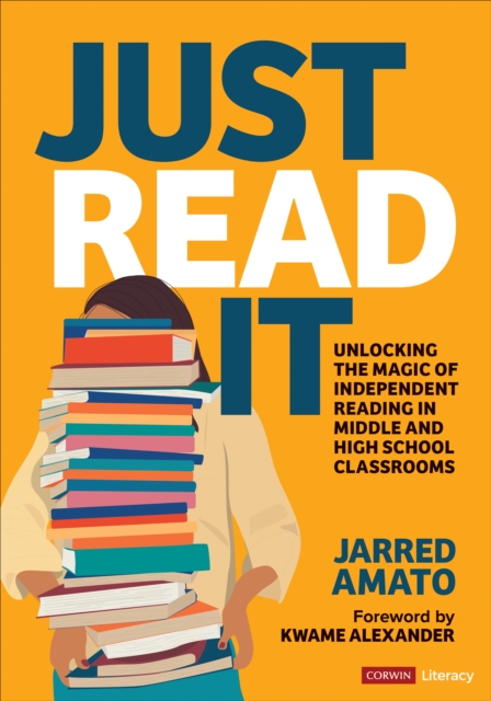 Just Read It : Unlocking the Magic of Independent Reading in Middle and High School Classrooms, EPUB eBook