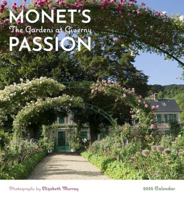 Monet's Passion : The Gardens at Giverny 2025 Wall Calendar, Paperback Book