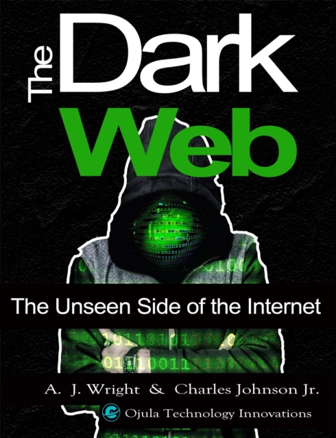 The Dark Web : The Unseen Side of the Internet, EPUB eBook