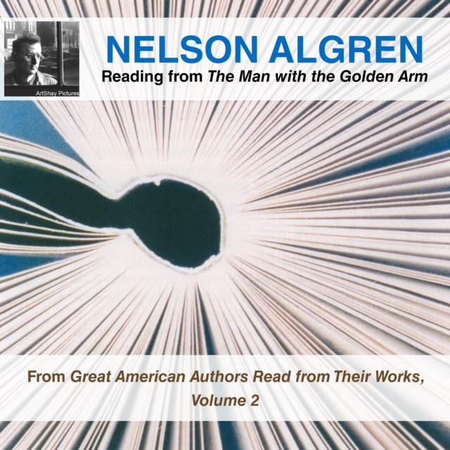 Nelson Algren Reading from The Man with the Golden Arm, eAudiobook MP3 eaudioBook