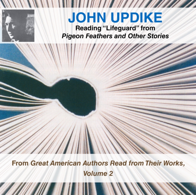 John Updike Reading "Lifeguard" from Pigeon Feathers and Other Stories, eAudiobook MP3 eaudioBook