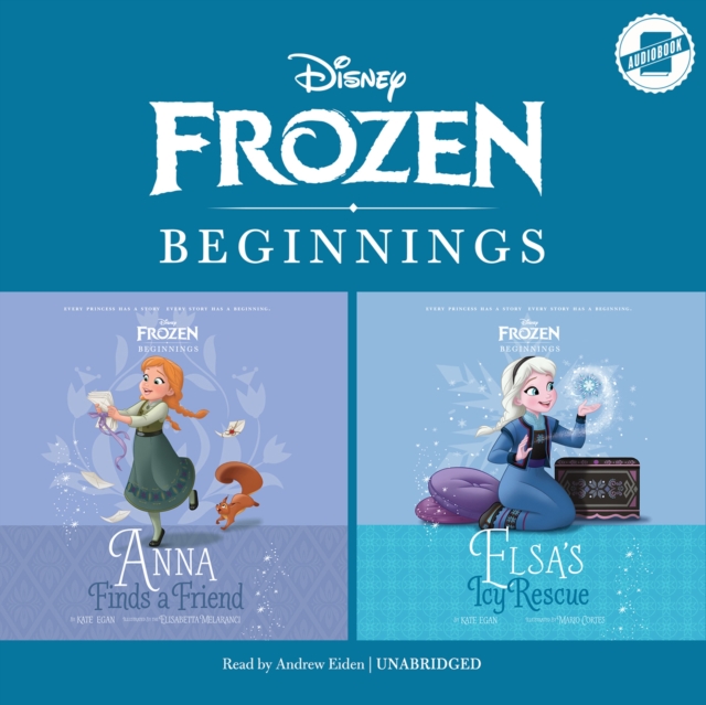 Frozen Beginnings: Anna Finds a Friend &amp; Elsa's Icy Rescue, eAudiobook MP3 eaudioBook