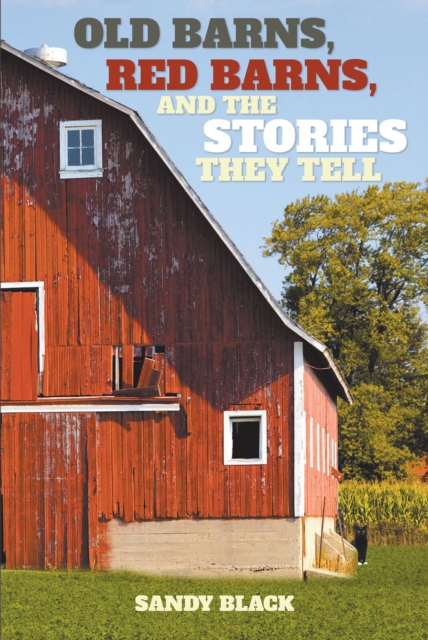 Old Barns, Red Barns, and the Stories They Tell, EPUB eBook