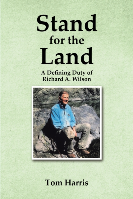 Stand for the Land : A Defining Duty of Richard A. Wilson, EPUB eBook