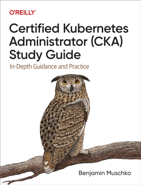 Certified Kubernetes Administrator (CKA) Study Guide, EPUB eBook