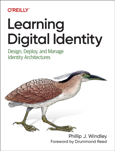 Learning Digital Identity : Design, Deploy, and Manage Identity Architectures, Paperback / softback Book