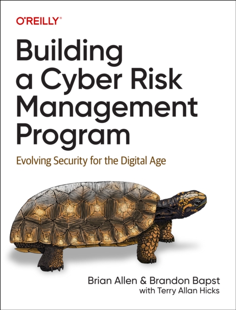 Building a Cyber Risk Management Program : Evolving Security for the Digital Age, Paperback / softback Book