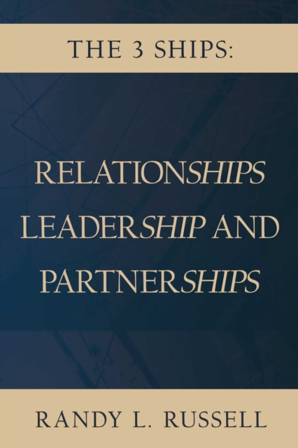 The 3 Ships : Relationships, Leadership and Partnerships, EPUB eBook