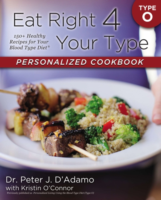 Eat Right 4 Your Type Personalized Cookbook Type O, EPUB eBook