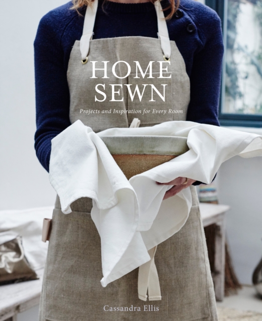 Home Sewn : Projects and Inspiration for Every Room, Hardback Book